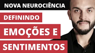 Nova Neurociência: Definindo Emoções e Sentimentos - Prof. Matheus Milan