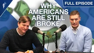 3 Reasons Why Americans Are Still Broke!