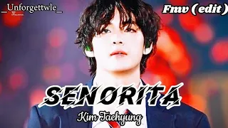 Senorita - Kim Taehyung || *FMV* ||