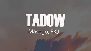 Masego, FKJ - Tadow (Lyrics)