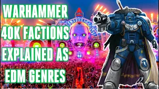 Warhammer 40K Factions Explained as EDM Genres