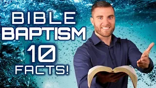 Baptism: 10 Bible Facts You MUST Know!