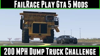 FailRace Play Gta 5 Mods 200 MPH Dump Truck Challenge