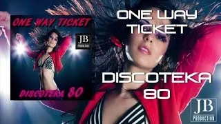 Discoteka 80 - One Way Ticket