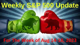 S&P 500 Market Update For the Week of August 14-18, 2023