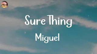 Miguel - Sure Thing (Lyrics) | ZAYN, Charlie Puth,... (Mix Lyrics)