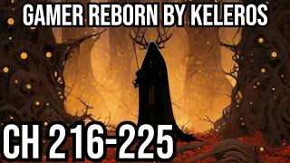 Gamer Reborn Ch 216-225| RoyalRoad| Litrpg | Webnovel Audiobook Story Recap