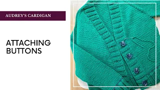 Audrey's Cardigan KAL: Attaching Buttons