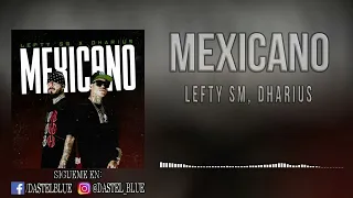 Lefty SM ft. Dharius - Mexicano (Audio)