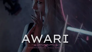 Awari Mashup 2022 | Aftermorning Chillout | Ek Villan