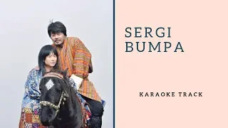 Bhutanese Song  | "Sergi Bumpa" | Karaoke  | Track