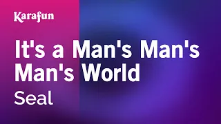 It's a Man's Man's Man's World - Seal | Karaoke Version | KaraFun