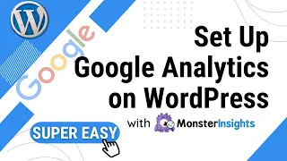 How to Set Up Google Analytics on WordPress Using MonsterInsights (Step-by-Step)