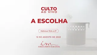 12/08/2022 - [CULTO 20H] Igreja Cristã Maranata - "A Escolha" - Sexta