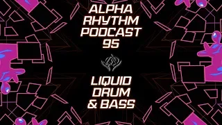 Alpha Rhythm Drum & Bass Podcast LIVE w/ special guest SGTM (Episode 95)