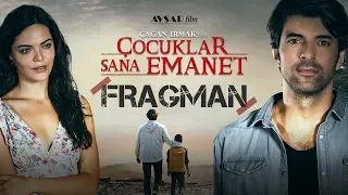 Çocuklar Sana Emanet - Fragman (Çağan Irmak)