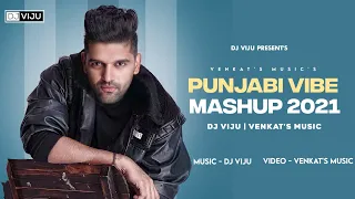 PUNJABI VIBE MASHUP : 2021 |  DJ VIJU. FT VENKAT'S MUSIC  | FULL HD VIDEO