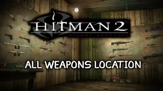 Hitman 2 Silent Assassin Guide - All Weapon Locations (1440p)