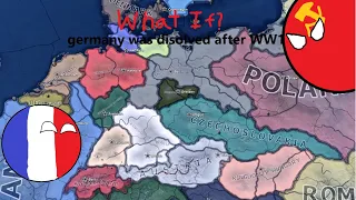What If Germany Was Disolved After WW1 HOI4 timelapse