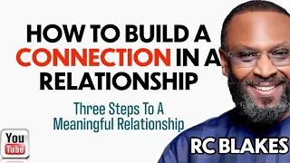 BUILDING A CONNECTION IN RELATIONSHIPS by RC Blakes