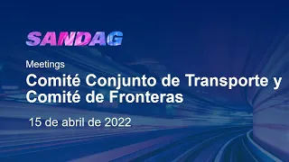 Comité Conjunto de Transporte y Comité de Fronteras - 15 de abril de 2022