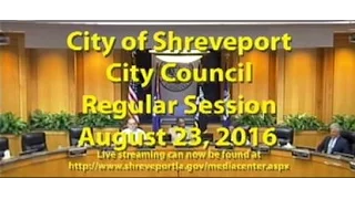 08-23-16, Shreveport City Council, Regular Session