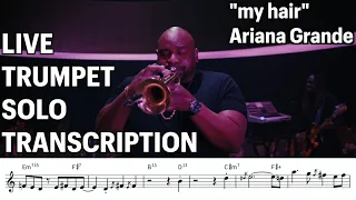 Ariana Grande "my hair" Trumpet Solo Transcription (Rashawn Ross)