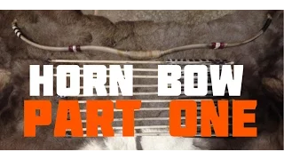 How to Make a Horn Bow (Part 1 of 6)