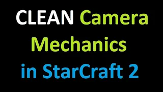 How to have CLEAN Camera Control in StarCraft 2