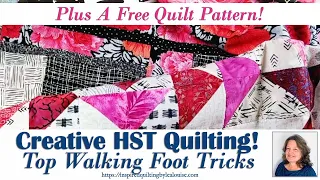 Creative HST Walking Foot Quilting Hack| Lea Louise Quilts Tutorial