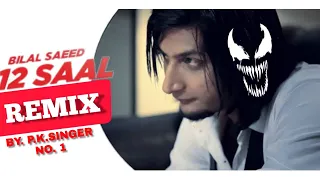 12 SAAL REMIX - BILAL SAEED FT. DR. ZEUS || HARD BASS BOOSTED SONG || BY - P.K.SINGER.NO.1