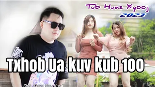 txhob ua kuv kub 100.Tub Huas Xyooj MV2023