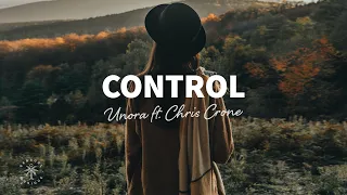 Unora - Control (Lyrics) ft. Chris Crone