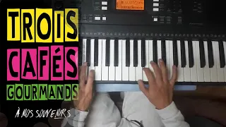 Trois Cafés Gourmands - A nos souvenirs PIANO