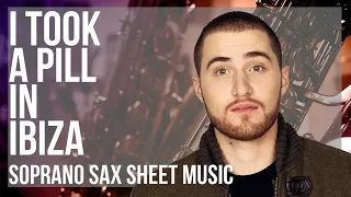 Soprano Sax Sheet Music: How to play I Took A Pill In Ibiza (Seeb Remix) by Mike Posner