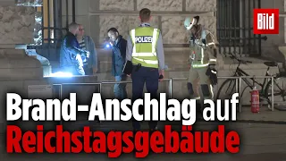 Brandanschlag auf Reichstagsgebäude in Berlin – Staatsschutz ermittelt