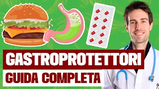 GASTROPROTETTORI: la GUIDA completa