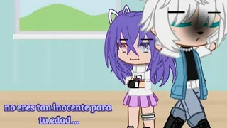 no eres tan inocente para tu edad...parte 1 (mini historia original) gacha club//dAni 356