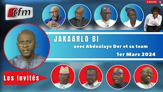 🚨TFM LIVE : Jakaarlo bi du 1er Mars 2024 avec Abdoulaye Der et sa team