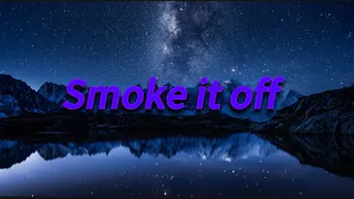 Smoke it off - slowed and reverb 1 hour