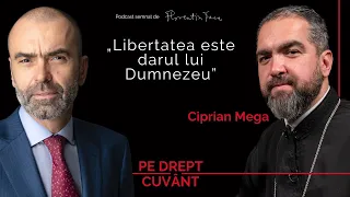 IDEOLOGIILE SUNT PERICULOASE PENTRU SUFLETUL OMENESC | DIALOG CU PĂRINTELE ȘI REGIZORUL CIPRIAN MEGA