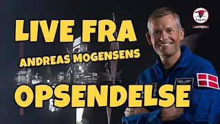 Live under Andreas Mogensens opsendelse mod ISS