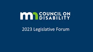 Minnesota Council on Disability - 2023 Legislative Forum