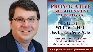 William J. Hall - The Haunted House Diaries on Provocative Enlightenment