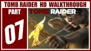 Tomb Raider 2013 Walkthrough Part 7 Let's Play Gameplay Playthrough PS3/Xbox360/PC