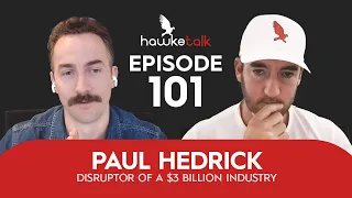 Paul Hedrick: Disruptor of a $3 Billion Industry | HawkeTalk #101