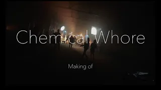 The Making of "Chemical Whore"