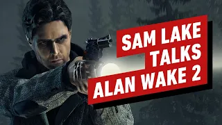 Alan Wake 2: Sam Lake Talks More About the Sequel