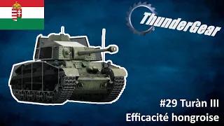 THUNDER GEAR #29 Turàn III efficacité hongroise !