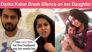 Dipika Kakar First Time Talks About her Daughter from Ex Husband and Accepts She Meets Her